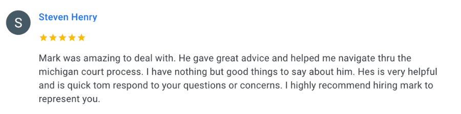 5 Star Google review from a client listing how Mark Caldwell helped them Navigate the Michigan Court System