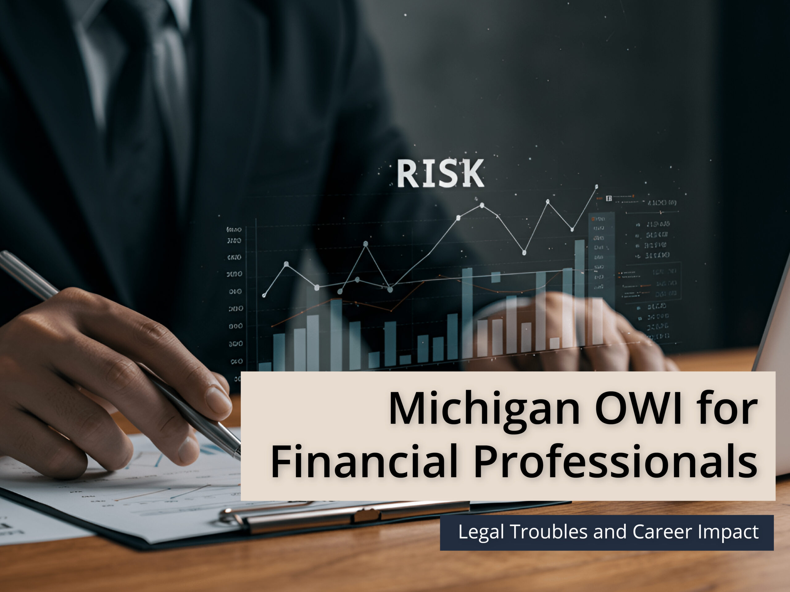 Michigan OWI for Financial Professionals: Legal Troubles and Career Impact