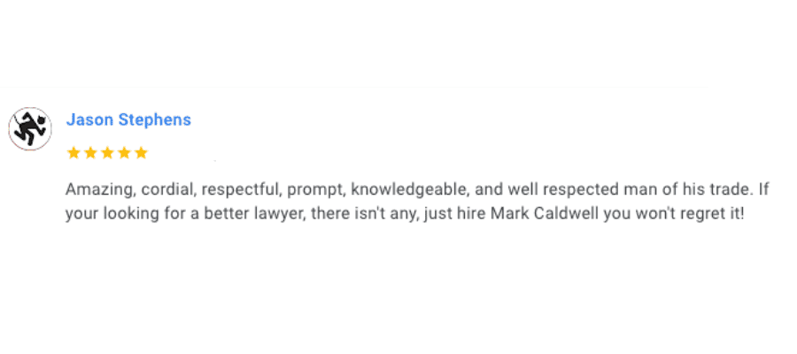 5 star review from client on attorney mark caldwell's work to successfully mitigate their drunk driving charge.